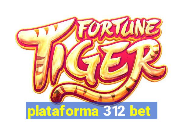 plataforma 312 bet